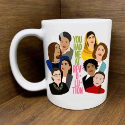 Citizen Ruth You Had Me At Revolution (Inspiring Women) Mug Mugs