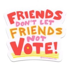 Rhino Parade Friends Don't Let Friends Not Vote Sticker Stickers