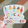 Free Period Press We're All In This Together Vinyl Sticker