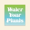 YEAHYELHSA Stickers Water Your Plants Vinyl Sticker
