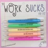 Fun Club Pens + Pencils Work Sucks Pen Set 1 Fun Club Pens + Pencils Work Sucks Pen Set