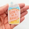 Siyo Boutique Stickers Don't Be A Racist Sticker