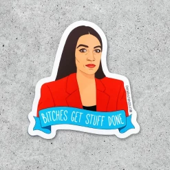 Citizen Ruth Stickers AOC - Bitches Get Stuff Done Sticker