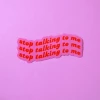 A Shop Of Things Stickers Stop Talking To Me Sticker