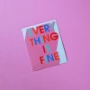 A Shop Of Things Everything Is Fine Sticker