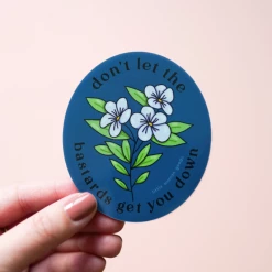 Little Woman Goods Don't Let The Bastards Get You Down Vinyl Sticker