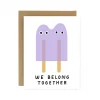 Worthwhile Paper We Belong Together Popsicles Card 2 Worthwhile Paper We Belong Together Popsicles Card
