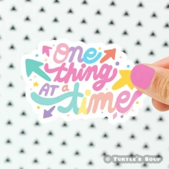 Turtle's Soup Stickers One Thing At A Time Vinyl Sticker