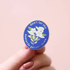 Little Woman Goods Don't Let The Bastards Get You Down Enamel Pin