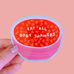The Peach Fuzz Eat All Body Shamers Sticker Stickers