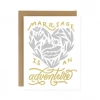 Worthwhile Paper Marriage Is An Adventure Wedding Greeting Cards 1 Worthwhile Paper Marriage Is An Adventure Wedding Greeting Cards