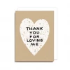 Worthwhile Paper Thank You For Loving Me Card