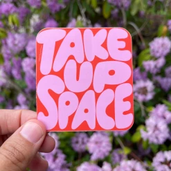 Free Period Press Take Up Space - Vinyl Sticker Stickers