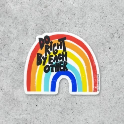 Citizen Ruth Do Right By Each Other Sticker Stickers