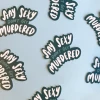 Craft Boner Stay Sexy Don't Get Murdered Sticker
