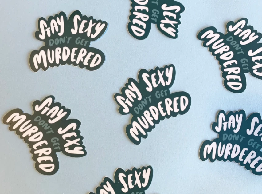 Craft Boner Stay Sexy Don't Get Murdered Sticker 3 Craft Boner Stay Sexy Don't Get Murdered Sticker