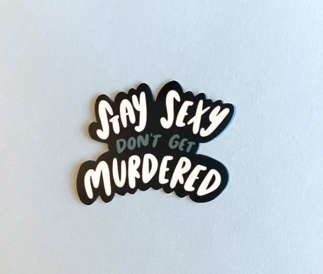 Craft Boner Stay Sexy Don't Get Murdered Sticker 4 Craft Boner Stay Sexy Don't Get Murdered Sticker