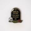 Jini & Tonic Accessories Here Lie The Men Who Have Wronged Me - Enamel Pin