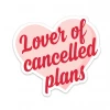 Fun Club Stickers Lover Of Canceled Plans Sticker