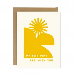 Worthwhile Paper Greeting Cards My Best Days Are With You Card