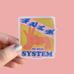 The Peach Fuzz F*ck The Whole System Sticker Stickers