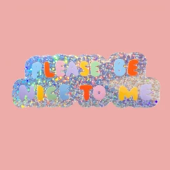 The Peach Fuzz Please Be Nice To Me Sticker Stickers