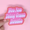 Made Au Gold You Are Doing Great Sweetie Sticker Stickers 1 Made Au Gold You Are Doing Great Sweetie Sticker Stickers