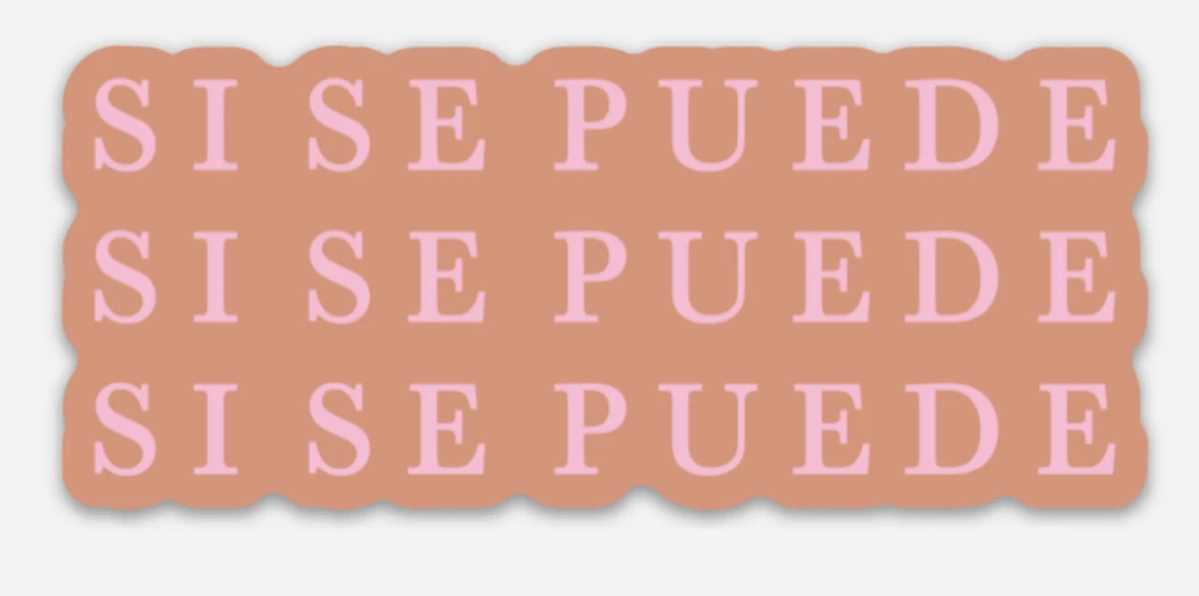Jen Zeano Designs Si Se Puede Sticker 3 Jen Zeano Designs Si Se Puede Sticker