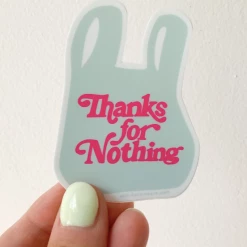 And Here We Are Thank For Nothing Sticker