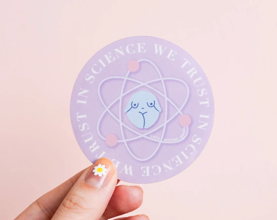 Little Woman Goods In Science We Trust Vinyl Sticker 3 Little Woman Goods In Science We Trust Vinyl Sticker