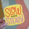 Free Period Press Slow And Steady Vinyl Sticker Stickers