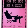 Microcosm Publishing Books/Zines/Workbooks How To Not Be A Dick Zine